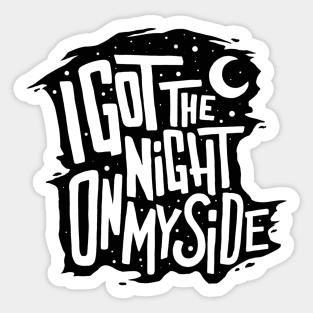 I got the night on my side Sticker